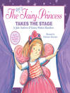 Cover image for The Very Fairy Princess Takes the Stage